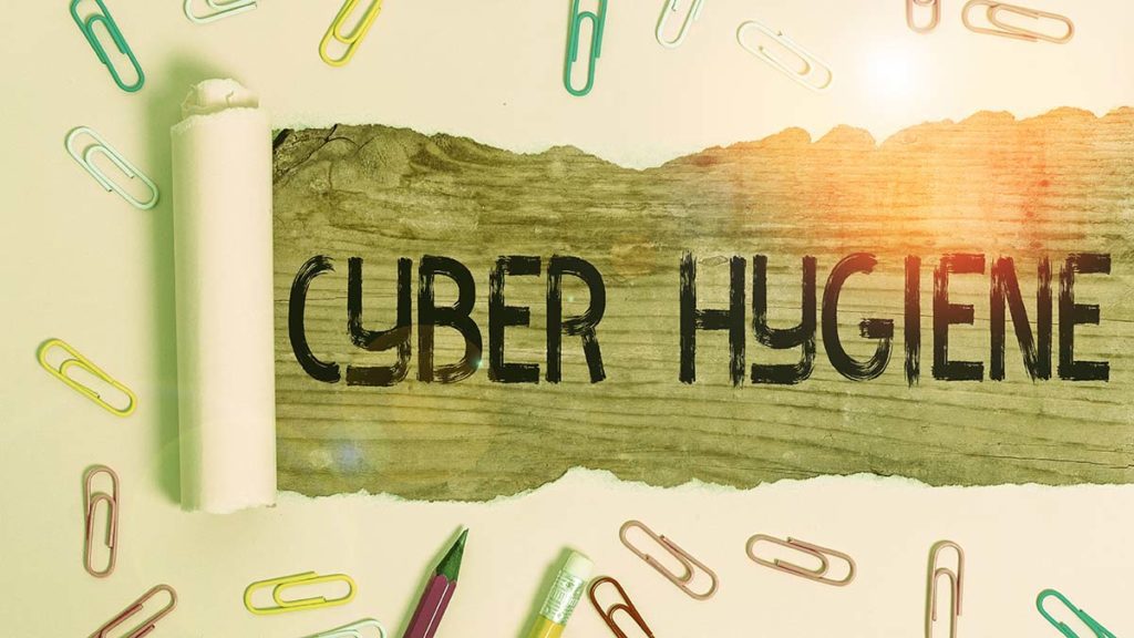 Tips to follow for better cyber hygiene habits