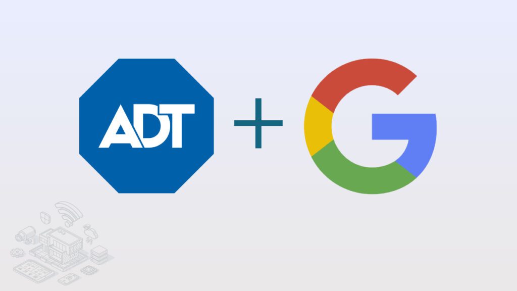 Google, ADT partnering on home security products