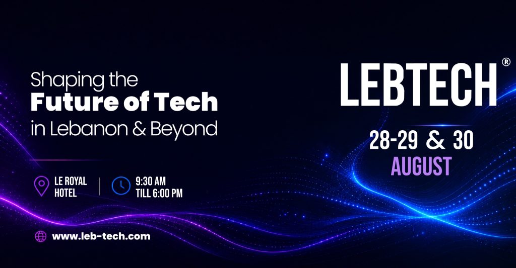 LEBTECH 2026 event banner announcing the technology and innovation event at Le Royal Hotel in Lebanon from August 28 to 30, 2026.